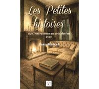 Les petites histoires que l'on raconte au coin du feu