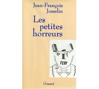 Les petites horreurs - Jean-François Josselin - Grasset - broché - Livre