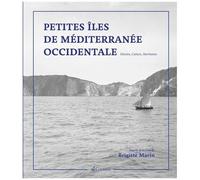 Les Petites Îles De Méditerranée Occidentale - Histoire, Culture, Patrimoine