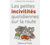 Les petites incivilités quotidiennes sur la route - Christine Fournié - L'onde Eds De - broché - Essai