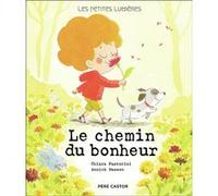 Les petites lumières - Le chemin du bonheur Annick Masson (Auteur), Annick Masson (Illustration), Chiara Pastorini (Auteur)