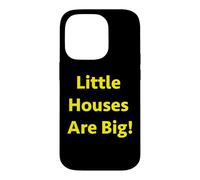 Les Petites Maisons sont Grandes ! Coque pour iPhone 14 Pro