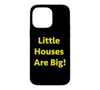 Les Petites Maisons sont Grandes ! Coque pour iPhone 14 Pro Max
