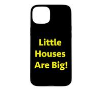 Les Petites Maisons sont Grandes ! Coque pour iPhone 15 Plus