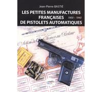 Les petites manufactures françaises de pistolets automatiques (1900-1940)