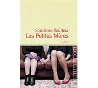 Les Petites Mères - Sandrine Roudeix - Flammarion - broché - Roman