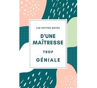 Les Petites Notes D'une Maîtresse Trop Géniale: Carnet De Notes - Idée cadeau personnalisé et original pour Maîtresse, pour dire merci, remerciements ou cadeau de fin d'année!