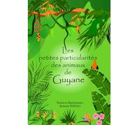 Les petites particularités des animaux de Guyane
