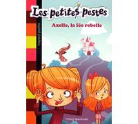 Les petites pestes, Tome 1 : Axelle, la fée rebelle