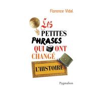 Les petites phrases qui ont changé l'Histoire