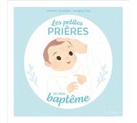 Les petites prières de mon baptême - Charlotte Grossetête - Mame - cartonné - Document jeunesse