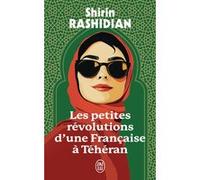 Les Petites Révolutions d'une Française à Téhéran Shirin Rashidian (Auteur)