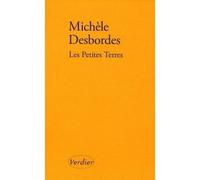 Les petites terres - Michèle Desbordes - Verdier - broché - Roman