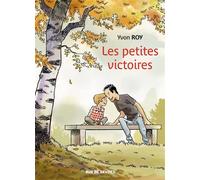 Les petites victoires - Yvon Roy - Rue De Sevres - broché - Bande dessinée