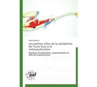 Les petites villes de la périphérie de tunis face à la métropolisation Kahloun-H (Auteur)