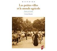 Les petites villes et le monde agricole: France, XIXe siècle