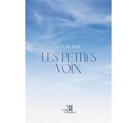 Les petites voix - André Roy - Trois Colonnes - broché - Essai