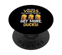Les Petites Voix dans ma tête n'arrêtent Pas de me dire « attrapez Plus de Canards » PopSockets PopGrip Adhésif