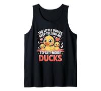 Les Petites Voix n'arrêtent Pas de me dire d'avoir Plus de Canards Débardeur