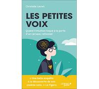 Les petites voix: « Une belle enquête à la découverte de son sixième sens. » Le Figaro