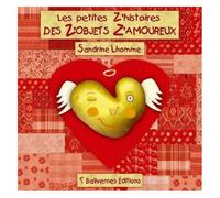 Les Petites Z'histoires Des Z'objets Z'amoureux