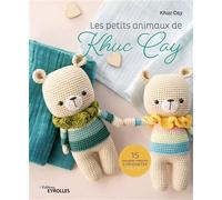 Khuc Cay – Les petits animaux de Khuc Cay – 15 adorables créations à crocheter