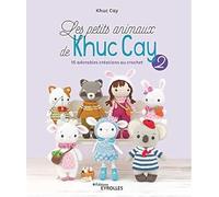 Khuc Cay – Les petits animaux de Khuc Cay, Tome 2 – 16 adorables créations au crochet