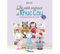 Khuc Cay – Les petits animaux de Khuc Cay, Tome 2 – 16 adorables créations au crochet