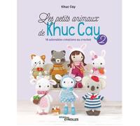 Les petits animaux de Khuc Cay - Tome 2 - 16 créations au crochet