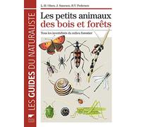 Les Petits animaux des bois et forêts: Tous les invertébrés du milieu forestier