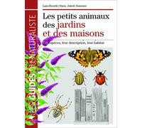 Les Petits animaux des jardins et des maisons Nvelle éd - Lars Henrik Olsen - Delachaux et niestlé - relié - Guide
