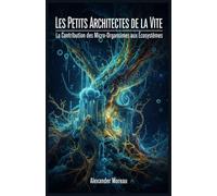 Les Petits Architectes de la vie: La Contribution des Micro-Organismes aux Écosystèmes