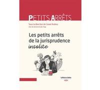 Les petits arrêts de la jurisprudence insolite Lionel Andreu (Auteur)