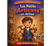 LES PETITS ARTISANS EN ACTION: A Bilingual Educational Coloring Book for Creative Kids