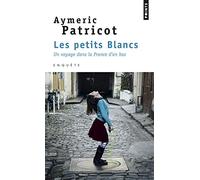 Les Petits Blancs: Un voyage dans la France d'en bas
