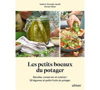 Les petits bocaux du potager - Récolter, conserver et cuisiner ! 30 légumes et petits fruits du potager - Dorian Nieto - Eugen Ulmer Eds - relié - Guide
