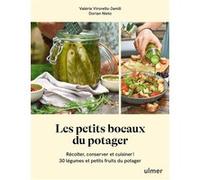 Les petits bocaux du potager - Récolter, conserver et cuisiner ! 30 légumes et petits fruits du potager Dorian Nieto (Auteur), Valérie Virorello-Jamili (Photographie)
