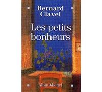 Les Petits Bonheurs Bernard Clavel (Auteur)