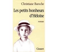 Les petits bonheurs d'Héloïse - Christiane Baroche - Grasset - broché - Livre