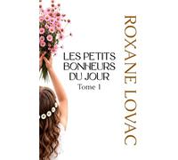 Les petits bonheurs du jour: Tome 1