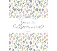 Les petits bonheurs, mon cahier d'écriture thérapie