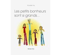 Les petits bonheurs sont si grands...