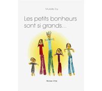 Les petits bonheurs sont si grands... - Murielle Toy - Max Milo - broché - Essai