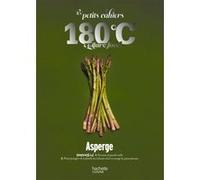 Les petits cahiers 180°C - Asperge 180°C (Auteur), Eric Fénot (Auteur)