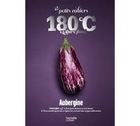 Les petits cahiers 180°C - Aubergine Collectif (Auteur), Eric Fénot (Auteur)