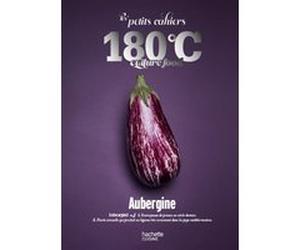 Les petits cahiers 180°C - Aubergine Collectif (Auteur), Eric Fénot (Auteur)