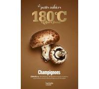 Les Petits Cahiers 180° - Champignons - 180°C - Hachette Pratique - broché - Guide