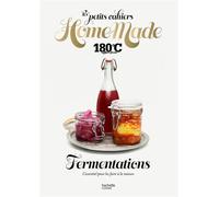 Eric Fénot – Les petits cahiers Home Made 180°C: Fermentations – Broché