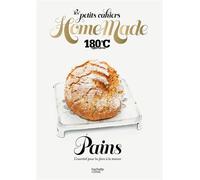 Les petits cahiers Home Made 180°C - Pains L'essentiel pour les faire à la maison - 180°C - Hachette Pratique - broché - Guide
