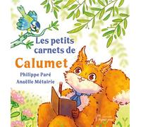 Les petits carnets de Calumet - Philippe Paré - Nepsis-Pare - cartonné - Album jeunesse
